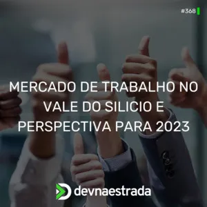 Episode cover: DNE 368 — Mercado de Trabalho no Vale do Silício e Perspectivas para 2023